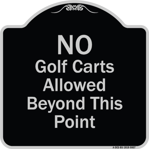Designer Series-No Golf Carts Allowed, Black & Silver Heavy-Gauge Aluminum, 18" x 18", BS-1818-9807